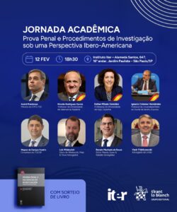 Arte de divulgação da “Jornada Acadêmica – Prova Penal e Procedimentos de Investigação sob uma Perspectiva Ibero-Americana”, com fundo azul. O cartaz informa data (12 de fevereiro), horário (18h30) e local (Instituto Iter, Alameda Santos, 647, 16º andar, Jardim Paulista, São Paulo/SP). A imagem traz fotos dos palestrantes: o ministro do STF André Mendonça; os professores espanhóis Nicolás Rodríguez-García (Universidade de Salamanca), Esther Pillado González (Universidade de Vigo) e Ignacio Colomer Hernández (Universidade Pablo de Olavide, Sevilha); além de Wagner de Campos Rosário (TCE/SP), Luís Wielewicki, Renato Machado de Souza e Vanir Fridriczewski. Na parte inferior, há a indicação de sorteio do livro “Prueba penal y diligencias de investigación” e os logotipos do Instituto Iter e da editora Tirant lo Blanch.